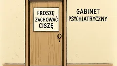 Dowcip: Napis na drzwiach gabinetu psychiatrycznego...